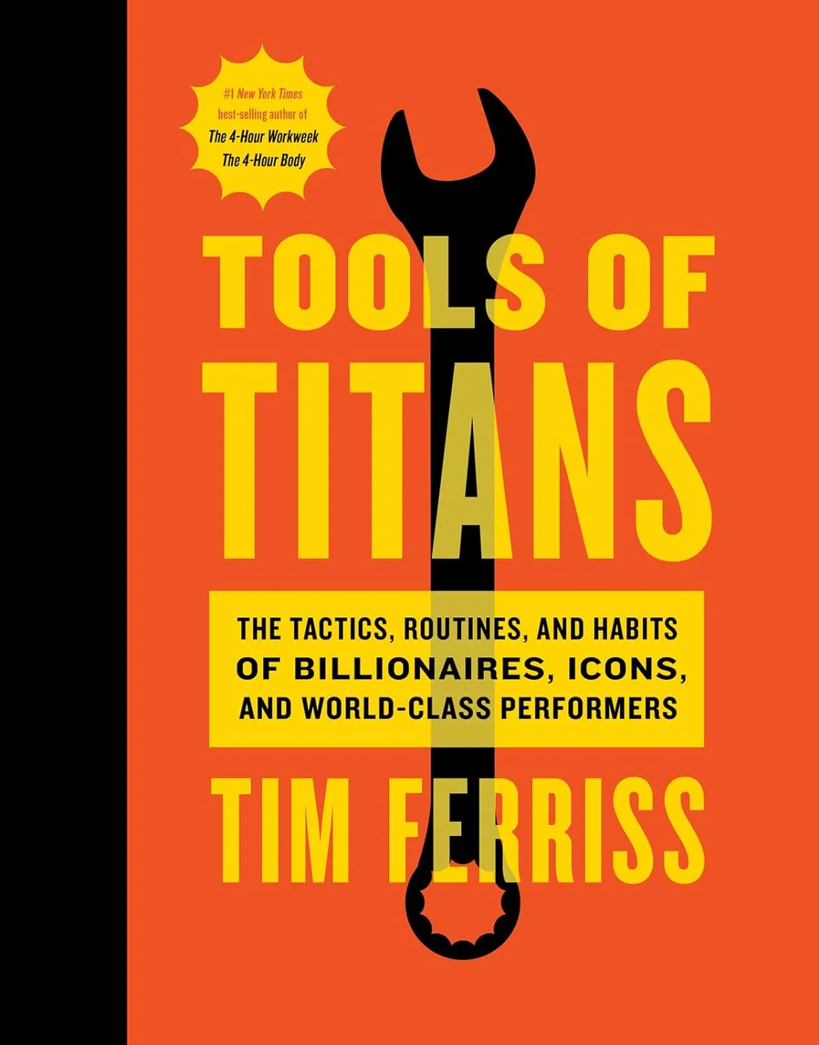 Tools Of Titans: The Tactics, Routines, and Habits of Billionaires, Icons, and World-Class Performers Hardcover  Illustrated, December 6, 2016