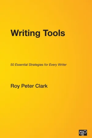 Writing Tools: 50 Essential Strategies for Every Writer 1st Edition